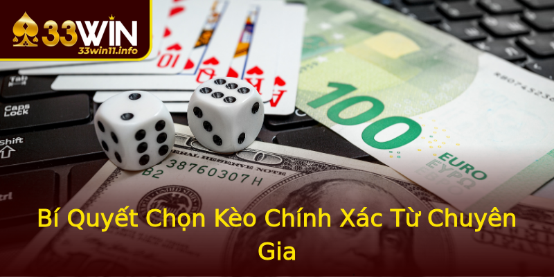Bí Quyết Chọn Kèo Chính Xác Từ Chuyên Gia Bí Quyết Chọn Kèo Chính Xác Từ Chuyên Gia