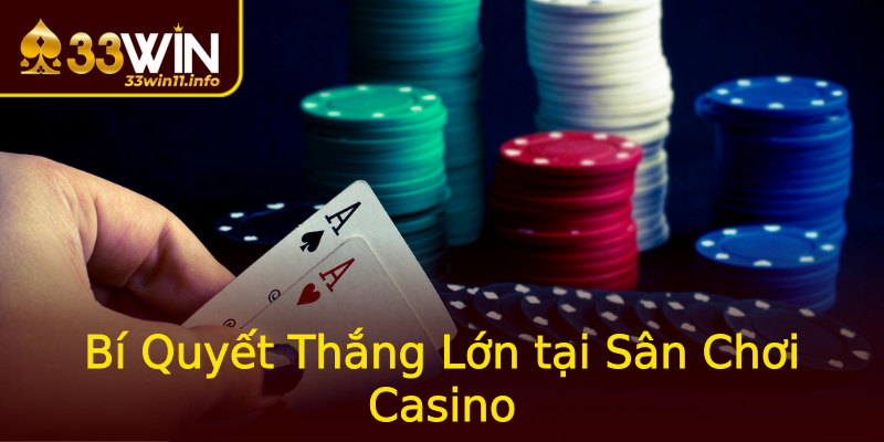 Bí Quyết Thắng Lớn tại Sân Chơi Casino Bí Quyết Thắng Lớn tại Sân Chơi Casino