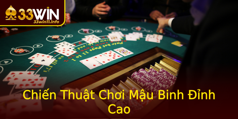 Chiến Thuật Chơi Mậu Binh Đỉnh Cao Chiến Thuật Chơi Mậu Binh Đỉnh Cao