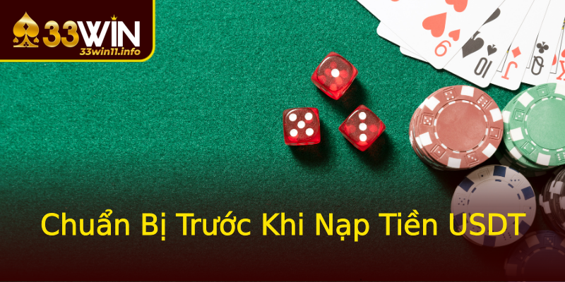 Chuẩn Bị Trước Khi Nạp Tiền USDT Chuẩn Bị Trước Khi Nạp Tiền USDT