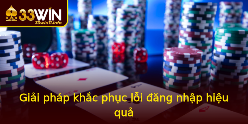 Giải pháp khắc phục lỗi đăng nhập hiệu quả Giải pháp khắc phục lỗi đăng nhập hiệu quả