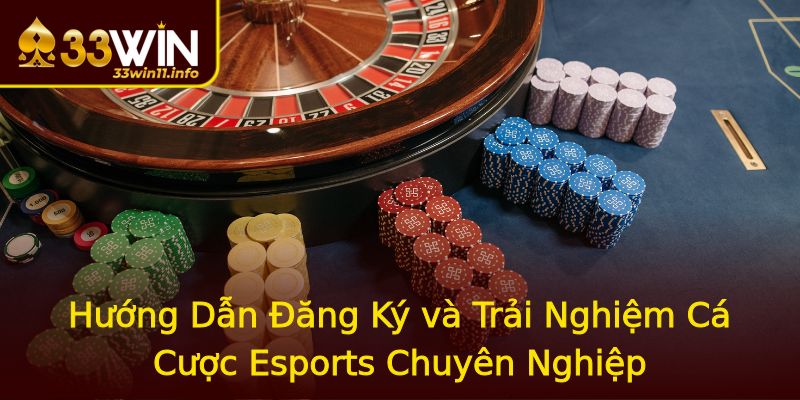 Hướng Dẫn Đăng Ký và Trải Nghiệm Cá Cược Esports Chuyên Nghiệp Hướng Dẫn Đăng Ký và Trải Nghiệm Cá Cược Esports Chuyên Nghiệp