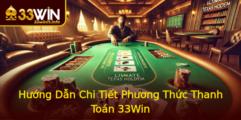 Hướng Dẫn Chi Tiết Phương Thức Thanh Toán 33Win Hướng Dẫn Chi Tiết Phương Thức Thanh Toán 33Win
