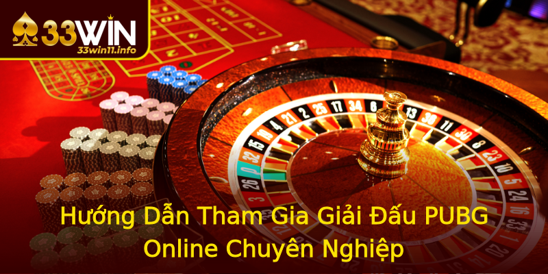 Hướng Dẫn Tham Gia Giải Đấu PUBG Online Chuyên Nghiệp Hướng Dẫn Tham Gia Giải Đấu PUBG Online Chuyên Nghiệp