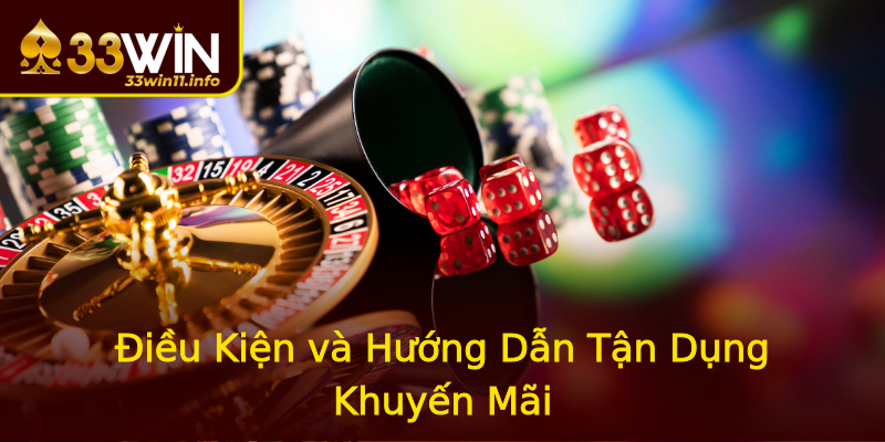 Điều Kiện và Hướng Dẫn Tận Dụng Khuyến Mãi Điều Kiện và Hướng Dẫn Tận Dụng Khuyến Mãi