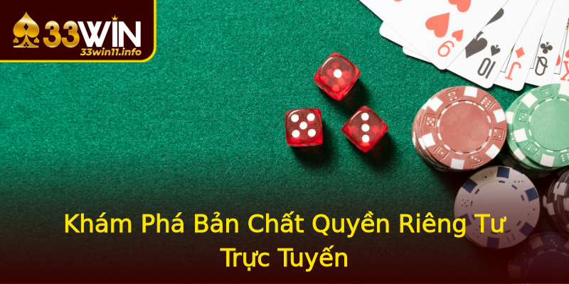 Khám Phá Bản Chất Quyền Riêng Tư Trực Tuyến Khám Phá Bản Chất Quyền Riêng Tư Trực Tuyến