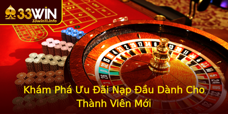 Khám Phá Ưu Đãi Nạp Đầu Dành Cho Thành Viên Mới Khám Phá Ưu Đãi Nạp Đầu Dành Cho Thành Viên Mới