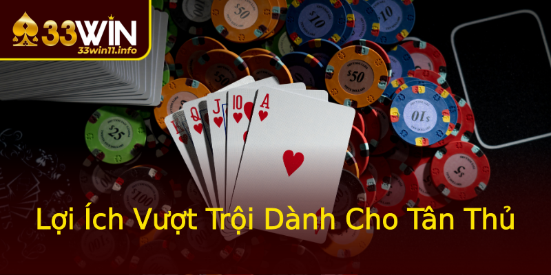 Lợi Ích Vượt Trội Dành Cho Tân Thủ Lợi Ích Vượt Trội Dành Cho Tân Thủ