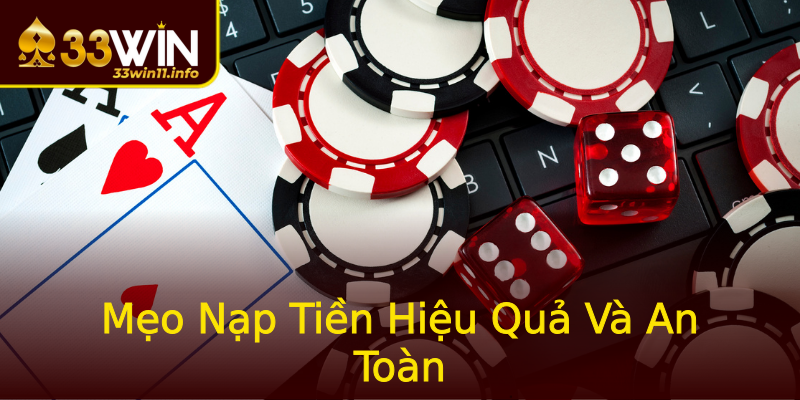 Mẹo Nạp Tiền Hiệu Quả Và An Toàn Mẹo Nạp Tiền Hiệu Quả Và An Toàn
