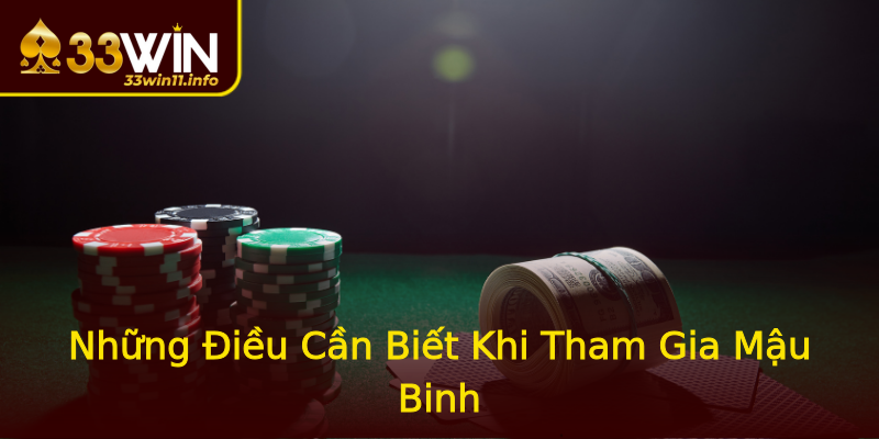 Những Điều Cần Biết Khi Tham Gia Mậu Binh Những Điều Cần Biết Khi Tham Gia Mậu Binh