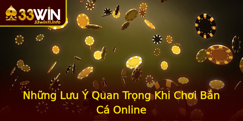 Những Lưu Ý Quan Trọng Khi Chơi Bắn Cá Online Những Lưu Ý Quan Trọng Khi Chơi Bắn Cá Online