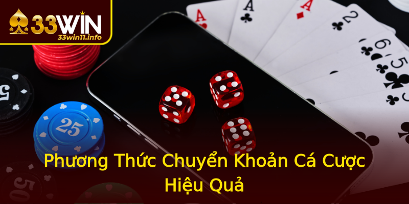 Phương Thức Chuyển Khoản Cá Cược Hiệu Quả Phương Thức Chuyển Khoản Cá Cược Hiệu Quả