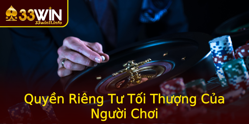 Quyền Riêng Tư Tối Thượng Của Người Chơi Quyền Riêng Tư Tối Thượng Của Người Chơi