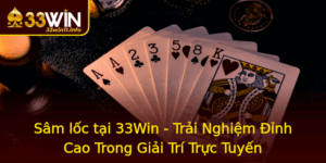 Sam Loc Tai 33Win Trai Nghiem Inh Cao Trong Giai Tri Truc Tuyen