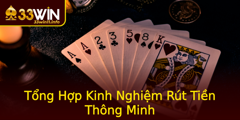 Tổng Hợp Kinh Nghiệm Rút Tiền Thông Minh Tổng Hợp Kinh Nghiệm Rút Tiền Thông Minh
